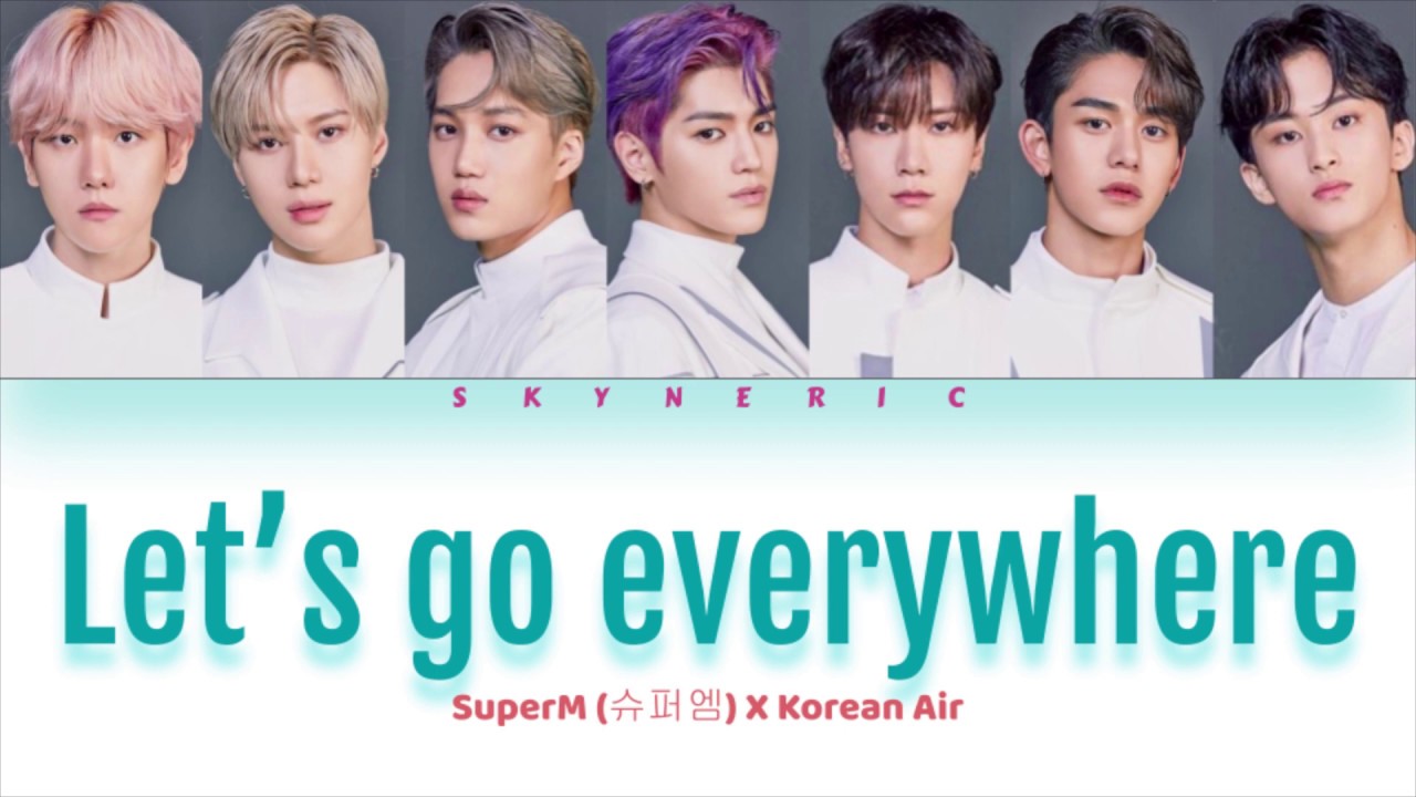 SuperM (슈퍼엠) X Korean Air - Let's go everywhere Color Coded Lyrics Video 가사 |HAN|ROM|ENG|
