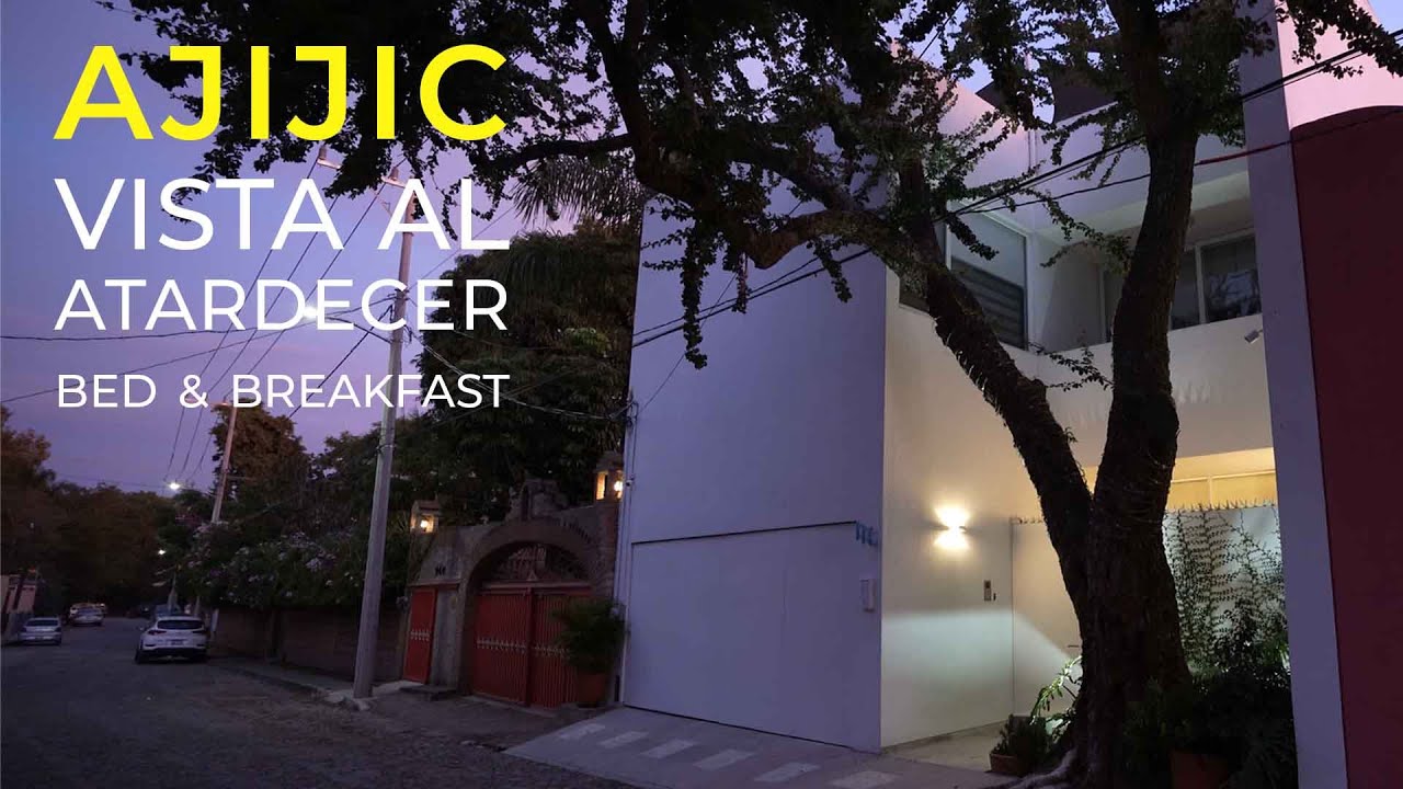 AJIJIC VISTA AL ATARDECER | BED & BREAKFAST