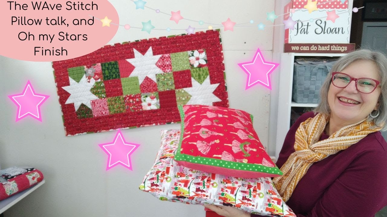 💌The WAve Stitch, Pillow Talk, and Oh my Stars Finish