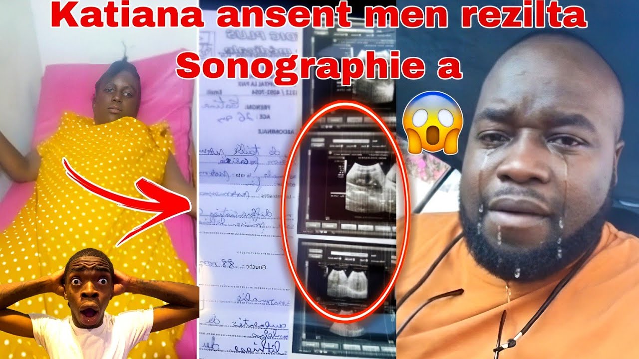 😭FRÈ LUCKSON KRIYE KATIANA ANSENT MEN REZILTA SONOGRAPHIE A 🙆🏽‍♂️