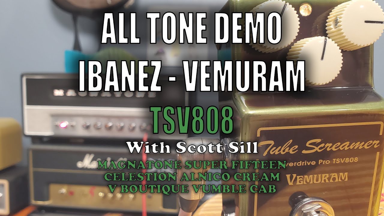 Ibanez - Vemuram TSV808 Tubescreamer - All Tone Demo - With Scott Sill