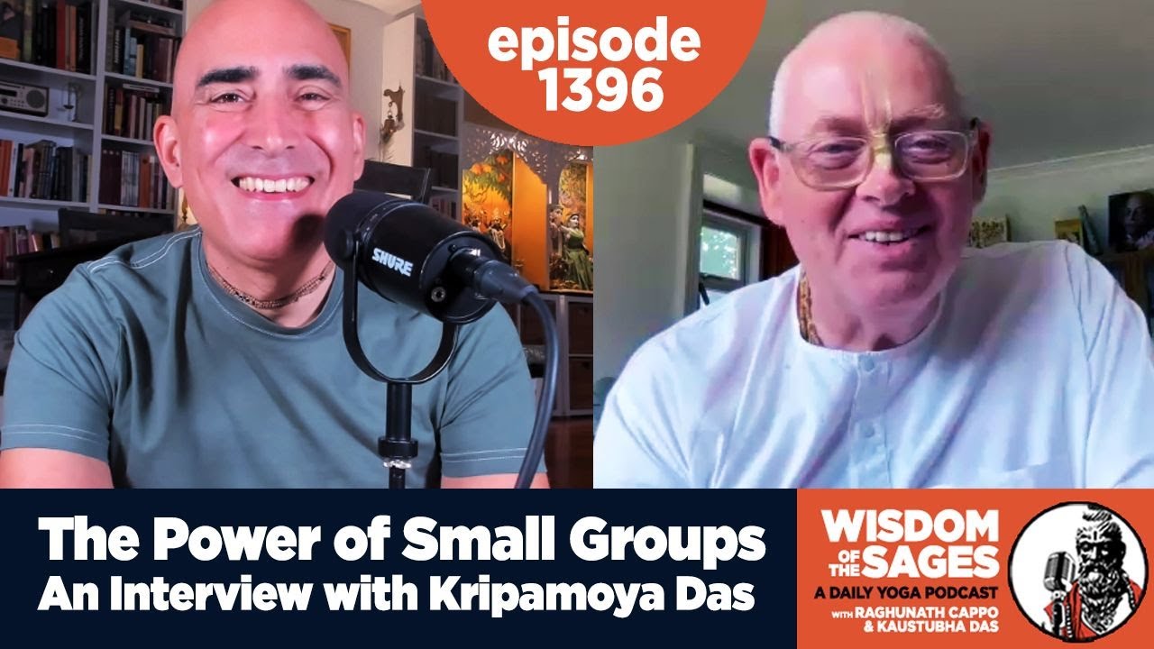 1396: The Power of Small Groups / An Interview with Kripamoya Das