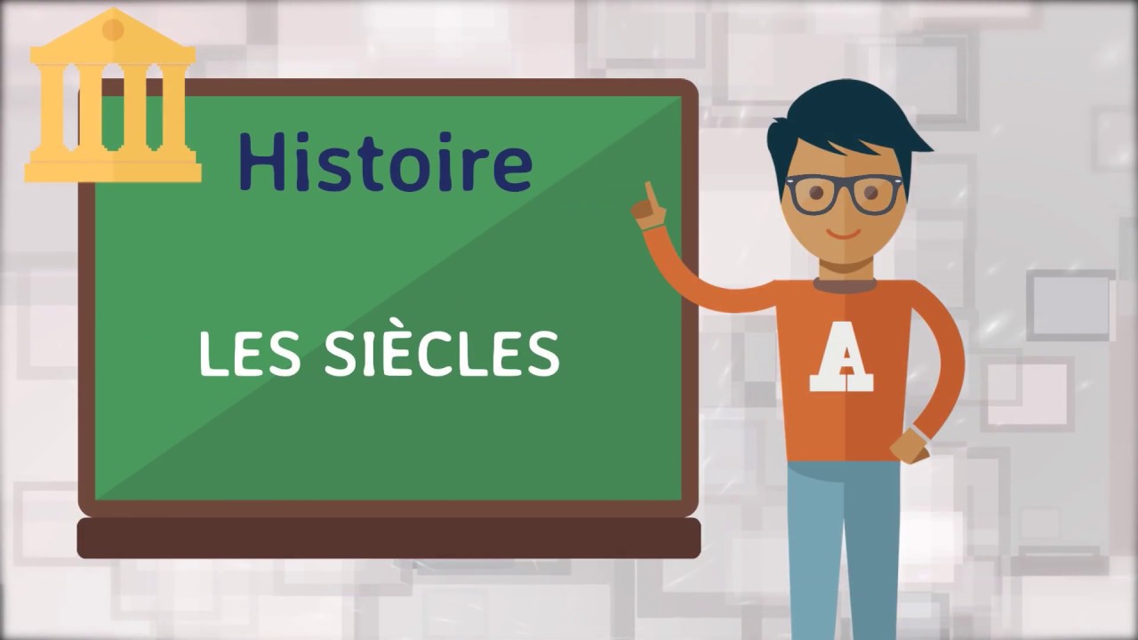 Histoire - Les si&egrave;cles