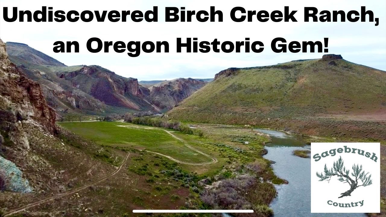 Undiscovered Birch Creek Ranch, An Oregon Historic Gem