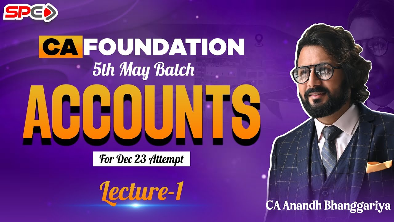 CA FOUNDATION | ACCOUNTS | FOR DEC 23 | LECTURE 1 | BY CA ANANDH BHANGGARIYA