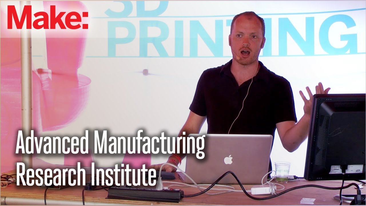 Advanced Manufacturing Research Institute  Integrating Makers and Scientists