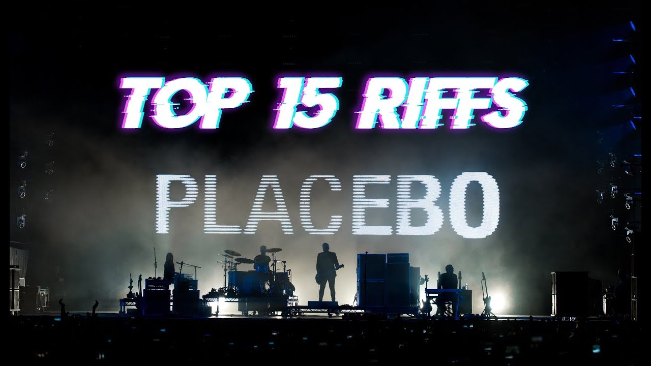 TOP 15 RIFFS OF PLACEBO