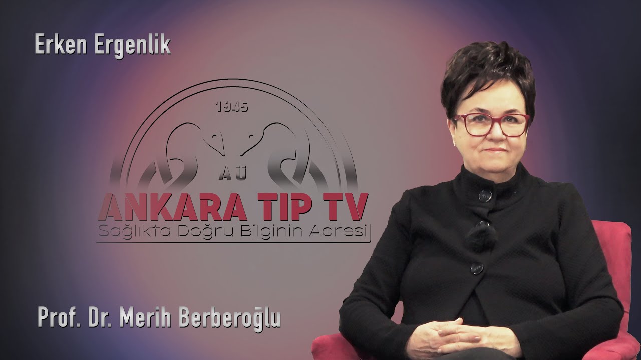 Erken Ergenlik - Prof. Dr. Merih Berberoğlu