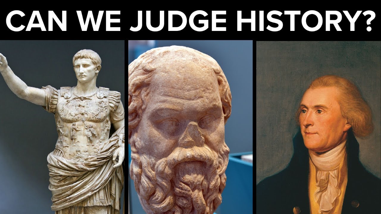 Can We Judge Historical Figures by Contemporary Standards?