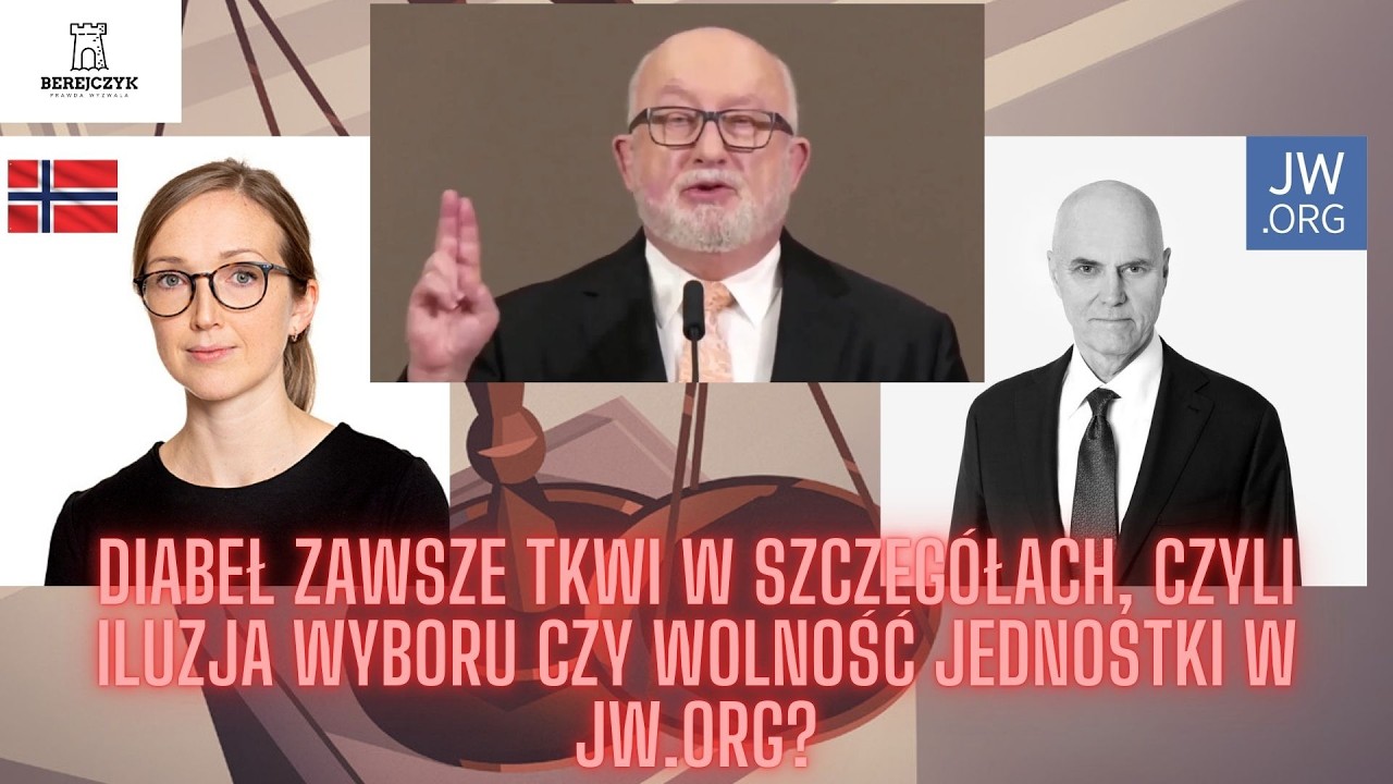 Diabeł zawsze tkwi w szczegółach, czyli iluzja wyboru czy wolność jednostki w JW.ORG?