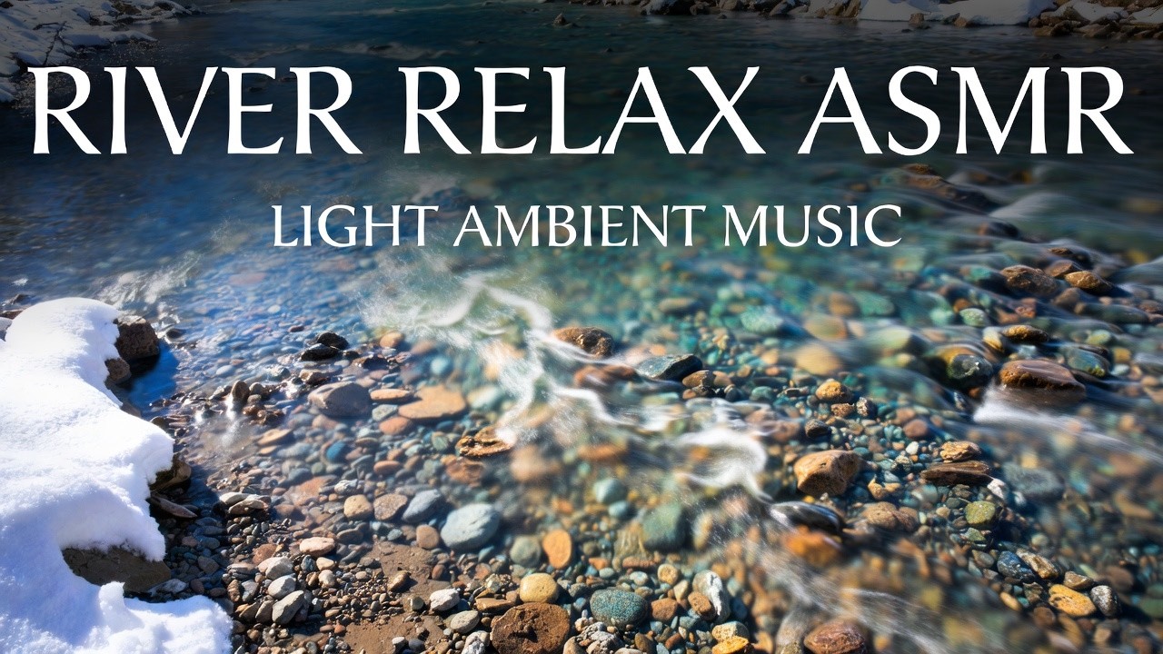 Mindful River Journey - 4K Nature Ambient for Deep Relaxation #relax #nature #ambientmusic  #4k