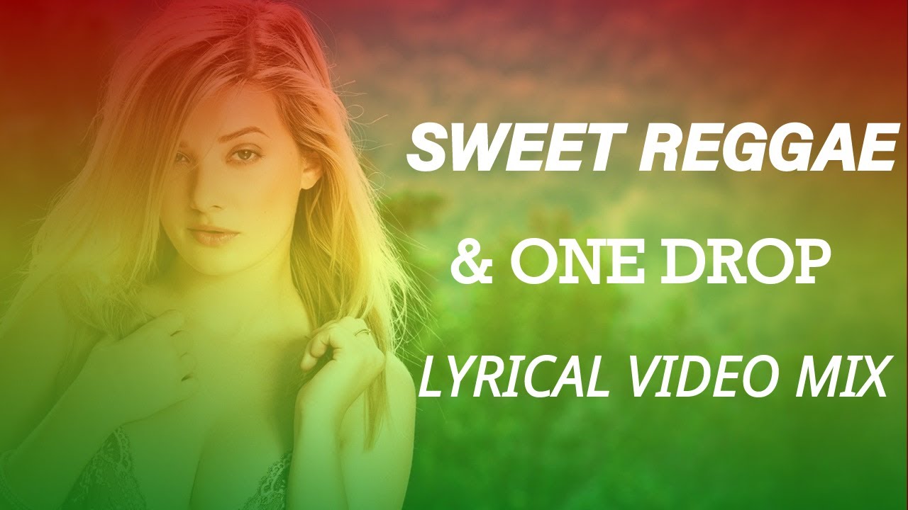 💖💛💚SWEET REGGAE & ONE DROP LYRICAL VIDEO MIX - DJ MASUMBUKO