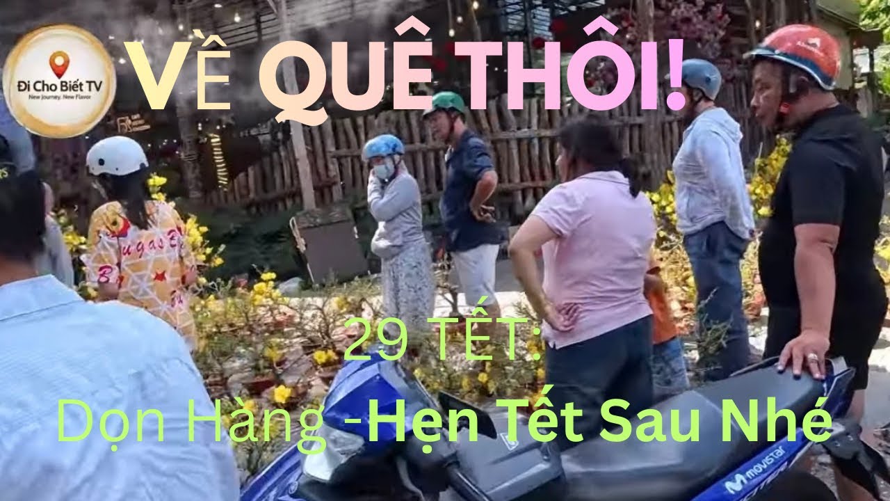 Khép Lại Chợ Hoa: Những Cái Vẫy Tay Tạm Biệt Đầy Lạc Quan Sáng 29 Tết | Về Quê Thôi!