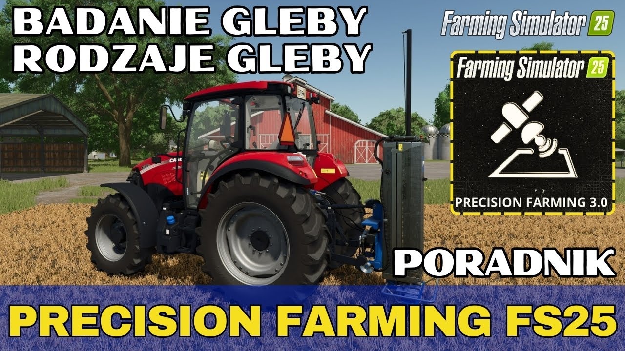 Poradnik do PRECISION FARMING w FS 25. - GLEBY