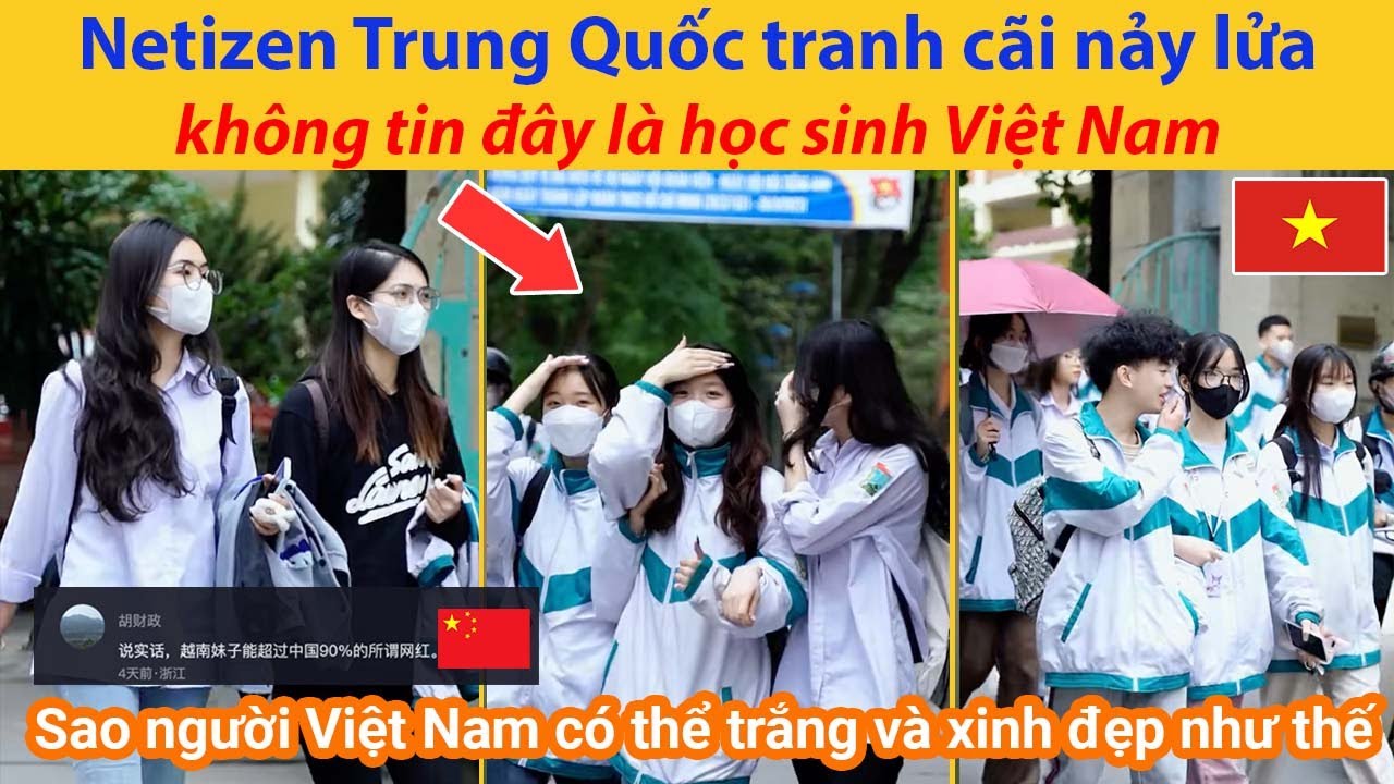 Netizen Trung Quốc tranh cãi nảy lửa, không tin đây là học sinh Việt Nam