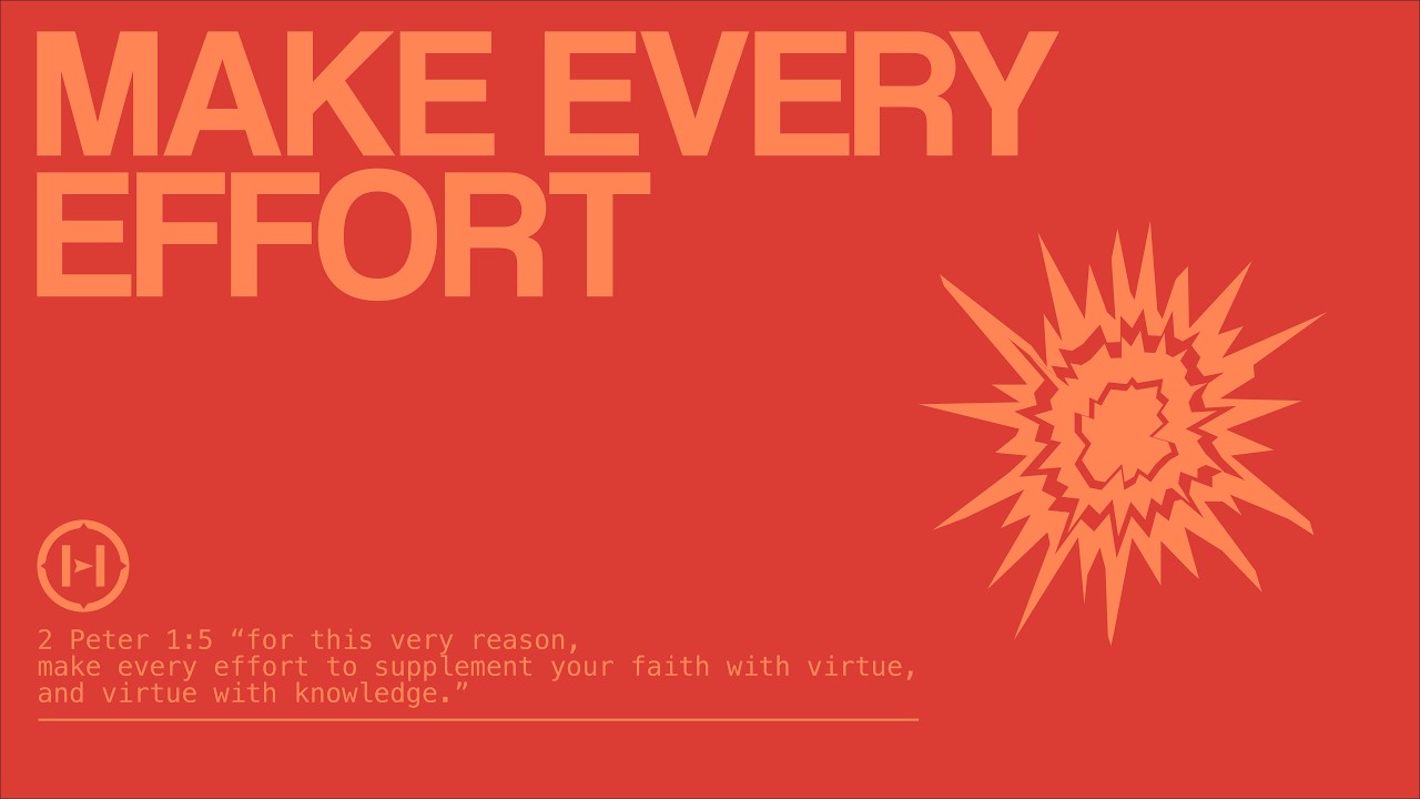 Make Every Effort | Part 3 | 