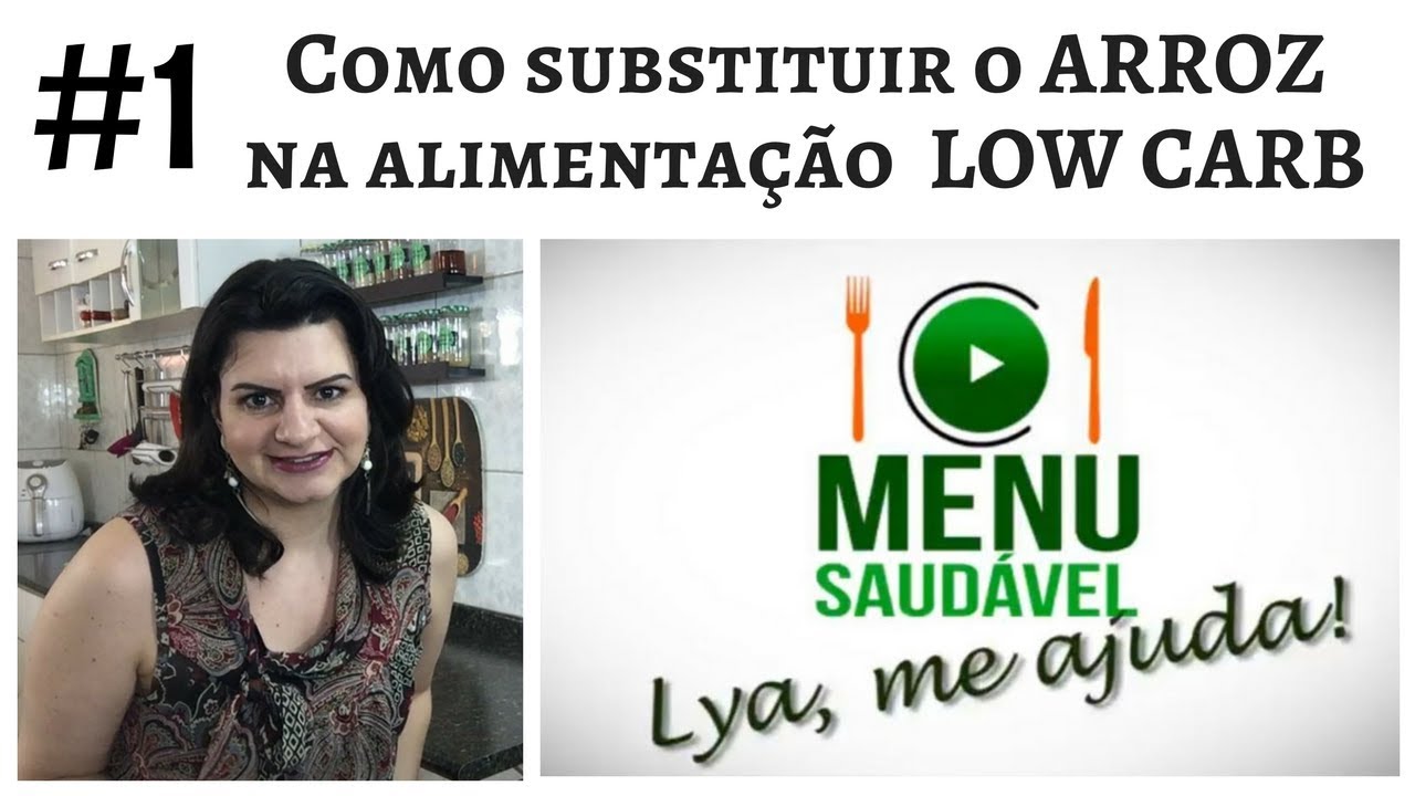 Como substituir o ARROZ na LOW CARB? - #1 Lya, me ajuda!