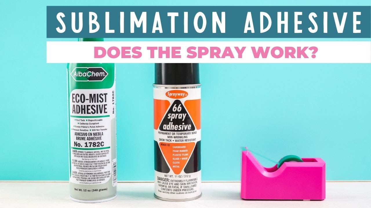 Sublimation Spray Adhesive: How Does it Work? Should You Use It?