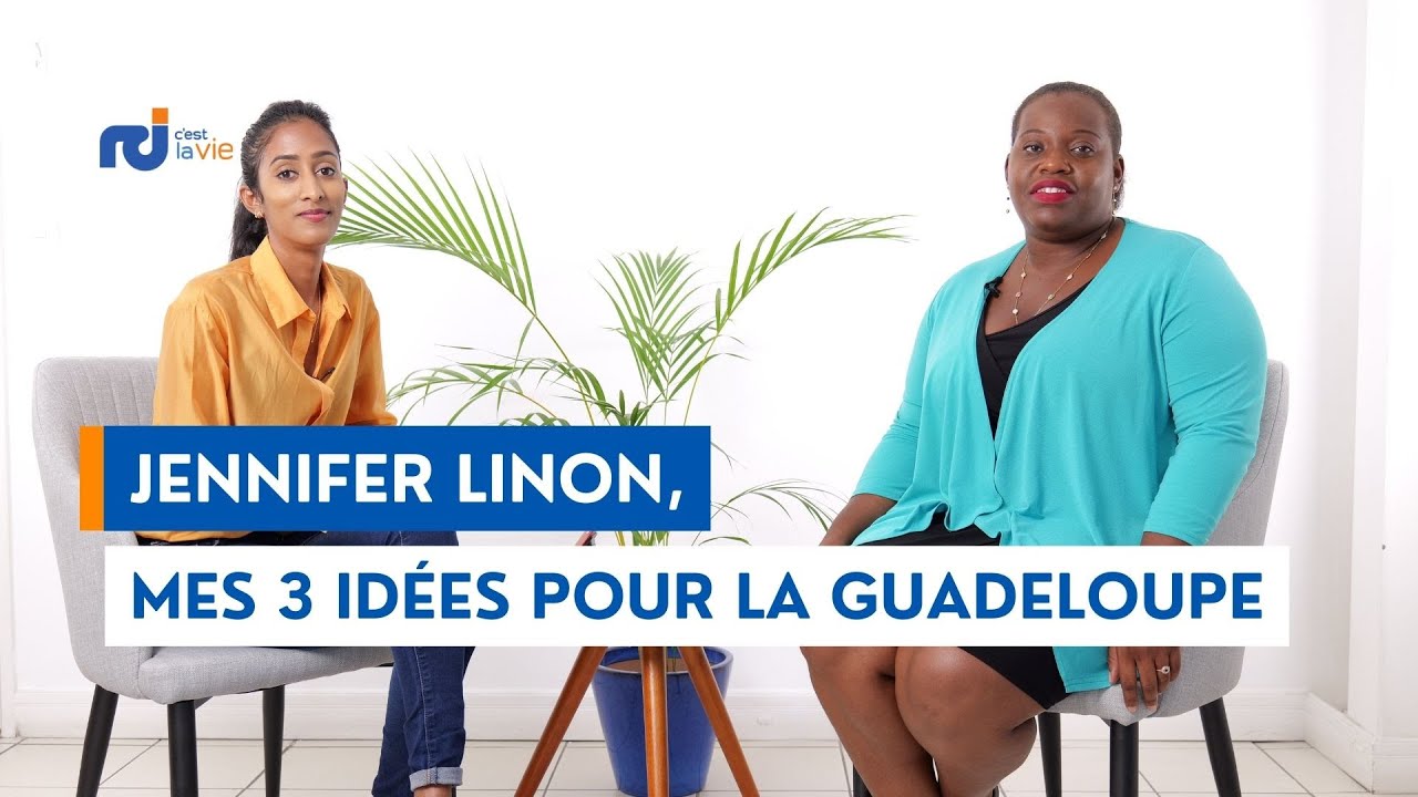 Jennifer LINON - Mes 3 idées pour la Guadeloupe