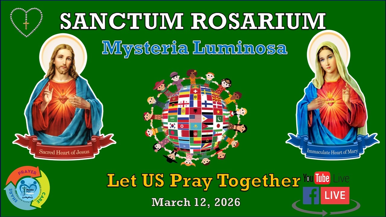 [Sanctum Rosarium] Mysteria Luminosa - March 12, 2026