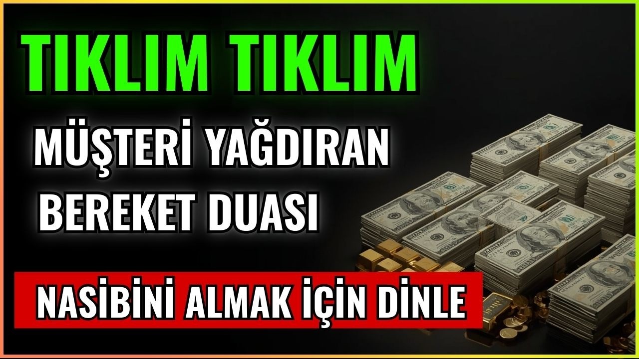 TIKLIM TIKLIM MÜŞTERİ YAĞDIRAN BEREKET DUASI! NASİBİNİ ALMAK İÇİN DİNLE...#bereketduası #seslidua
