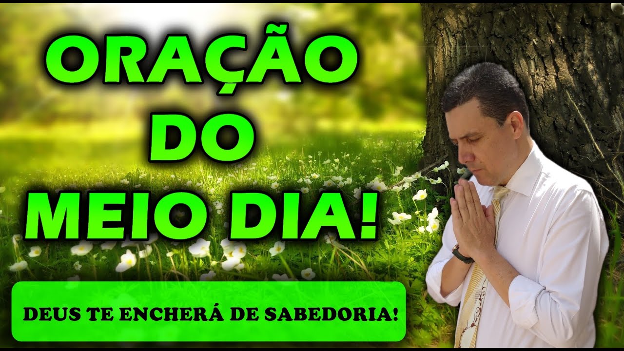 🔴 ORAÇÃO DO MEIO DIA DE HOJE DEUS TE ENCHERÁ DE SABEDORIA!