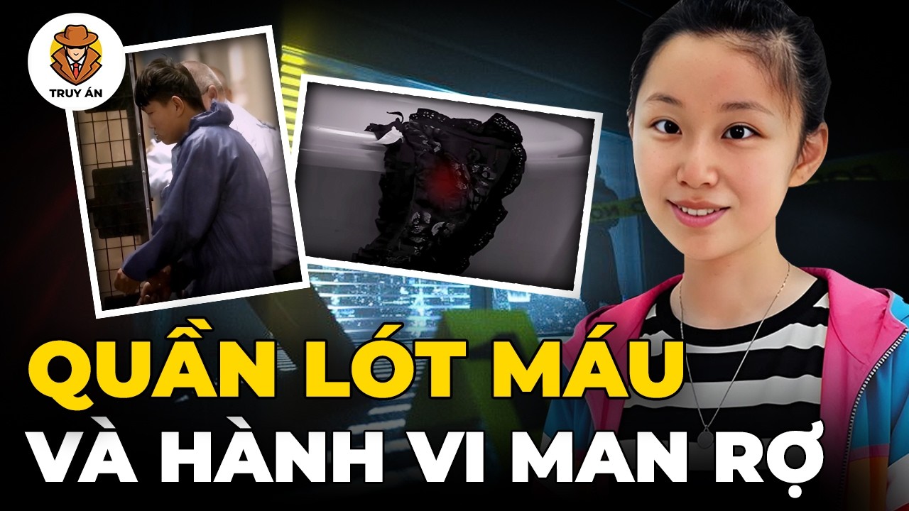 B&iacute; Mật Về Chiếc Quần L&oacute;t M&aacute;u V&agrave; C&aacute;ch Quan Hệ Man Rợ - Vụ Người Trung G&acirc;y Chấn Động Nước &Uacute;c - Truy &Aacute;n