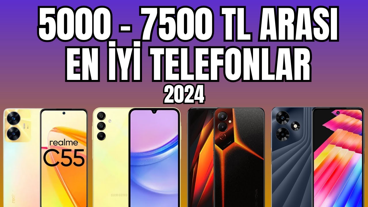 5000 - 7500 TL Arası En İyi Telefonlar 2024