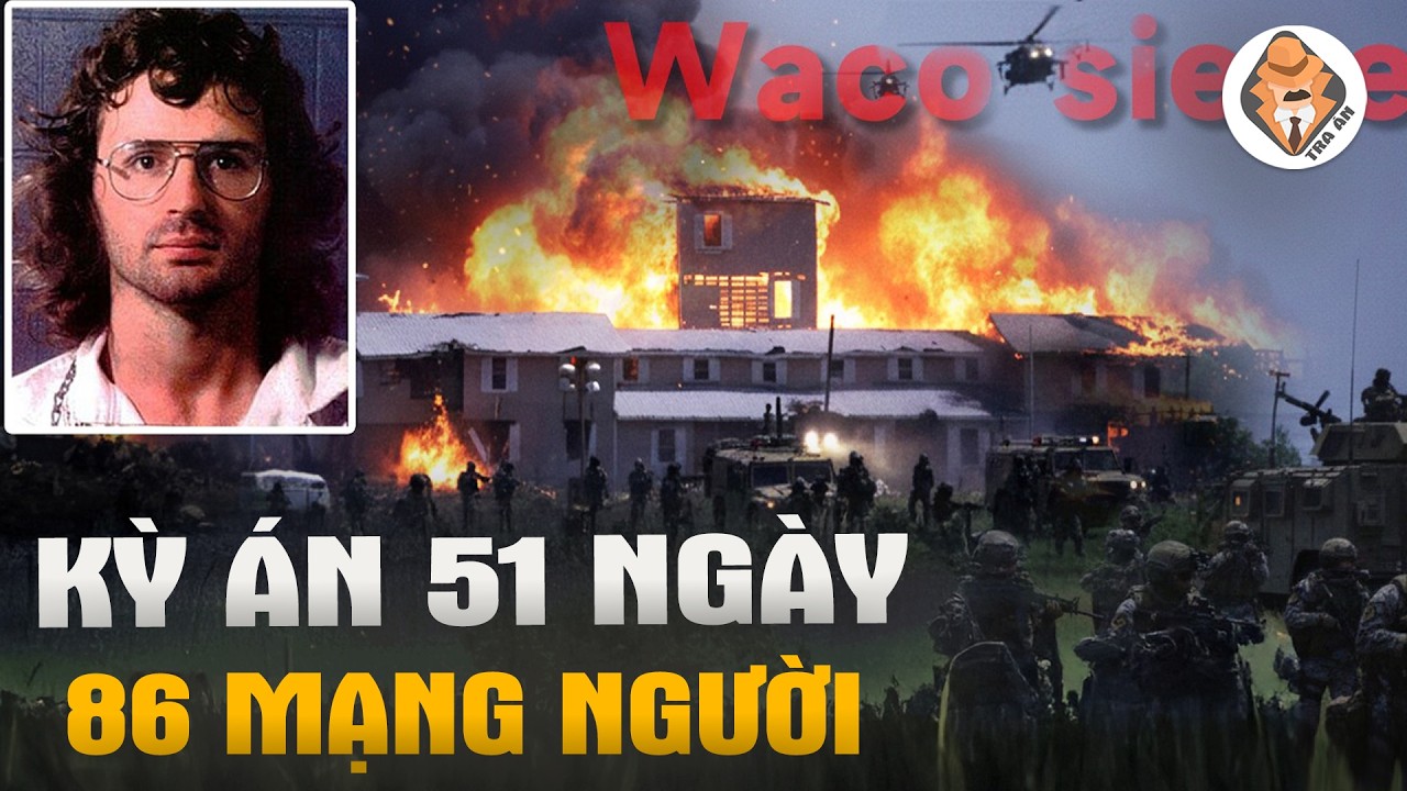 Thảm Kịch Waco - 51 Ngày 86 Mạng Người - Thảm Kịch Ảm Ảnh Hoa Kỳ - Tra Án