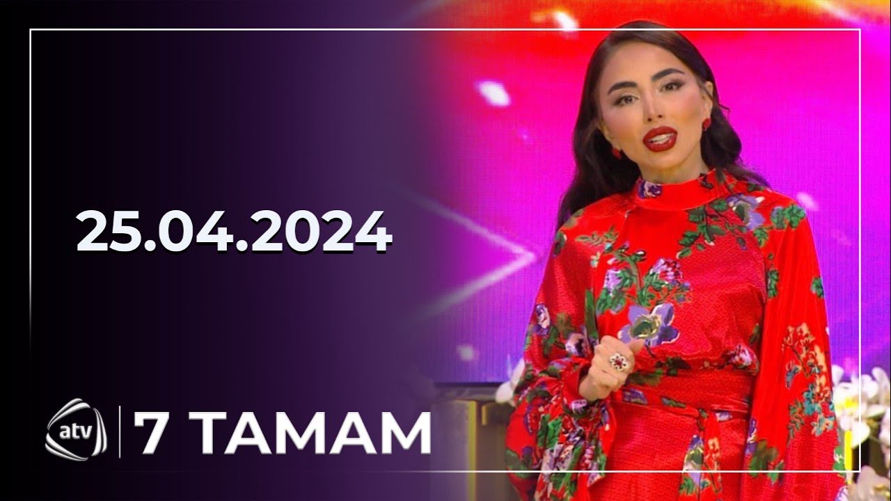 7 Tamam / Könül Kərimova, Rəşad Kərimov, Nuray / 25.04.2024