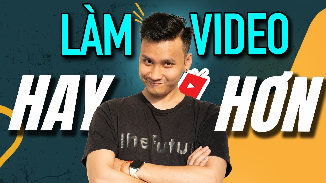 3 C&aacute;ch L&agrave;m Video Hay Hơn | C&aacute;ch Edit Video Th&uacute; Vị Hơn