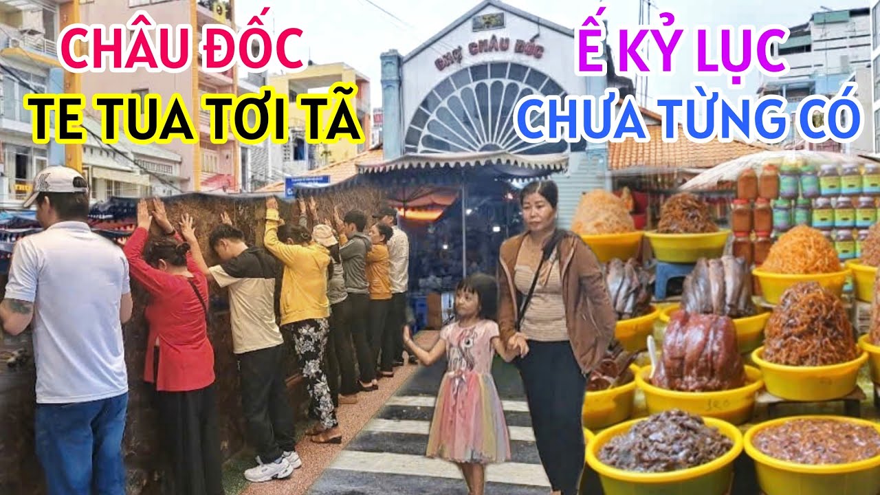 CHỢ CHÂU ĐỐC Ế THÊ THẢM CHƯA TỪNG THẤY CÁ KHÔ VÀ MẮM CHẤT NHƯ NÚI CẢNH NHIỀU DU KHÁCH ĐỨNG LẠY LUÔN