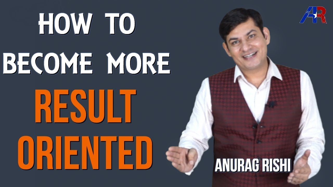 How to Become more Progressive & Result Oriented || Motivational Video in Hindi by #AnuragRishi