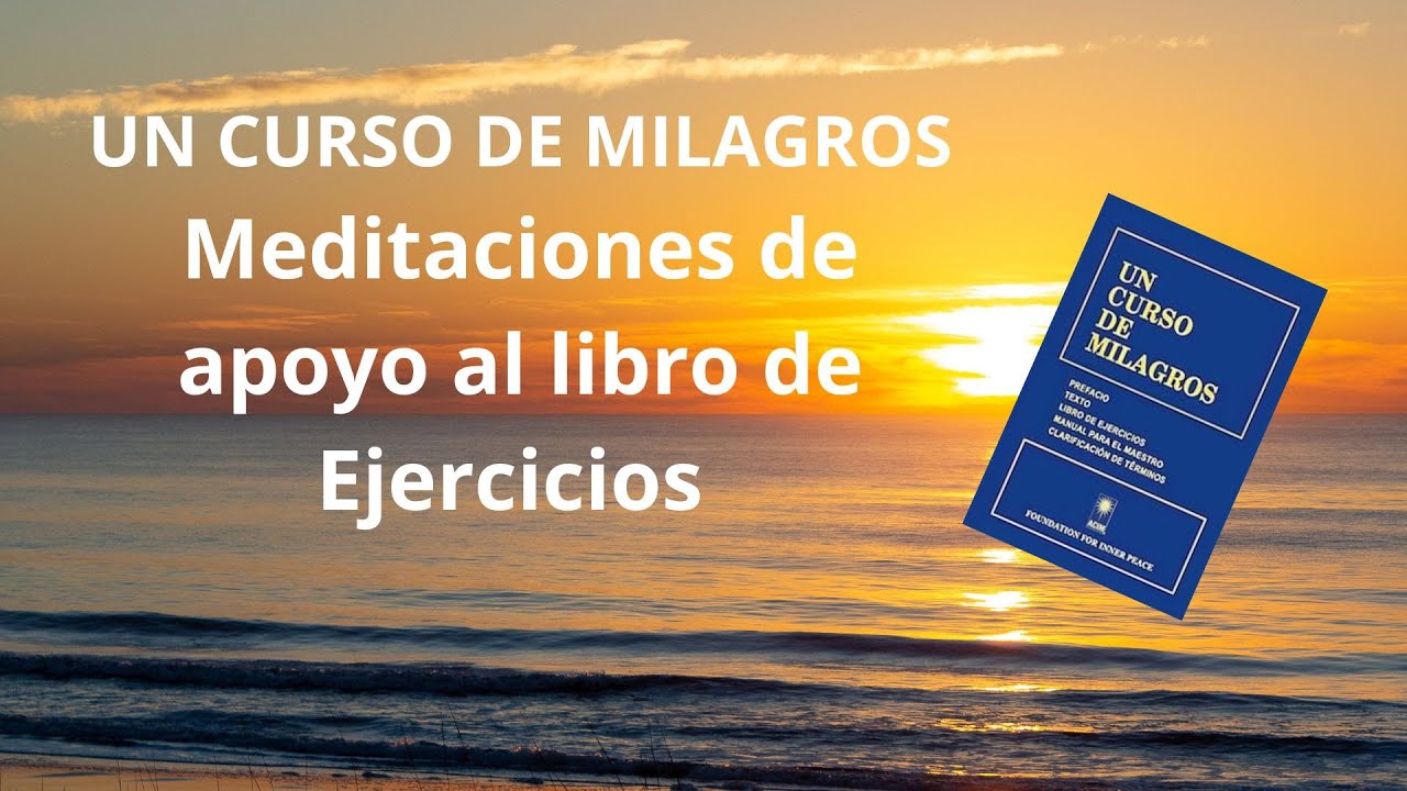 Introducción a las Meditaciones, basadas en el libro de ejericicos de UCDM