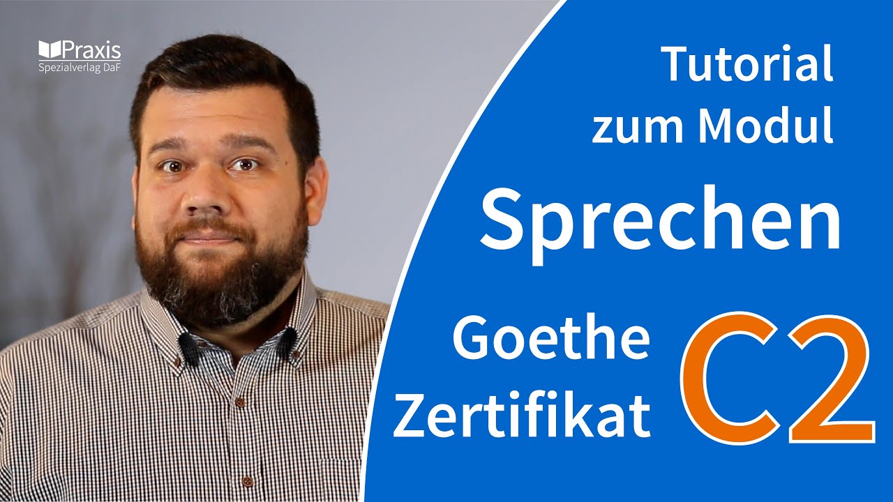 Tutorial: Goethe-Zertifikat C2, Modul SPRECHEN