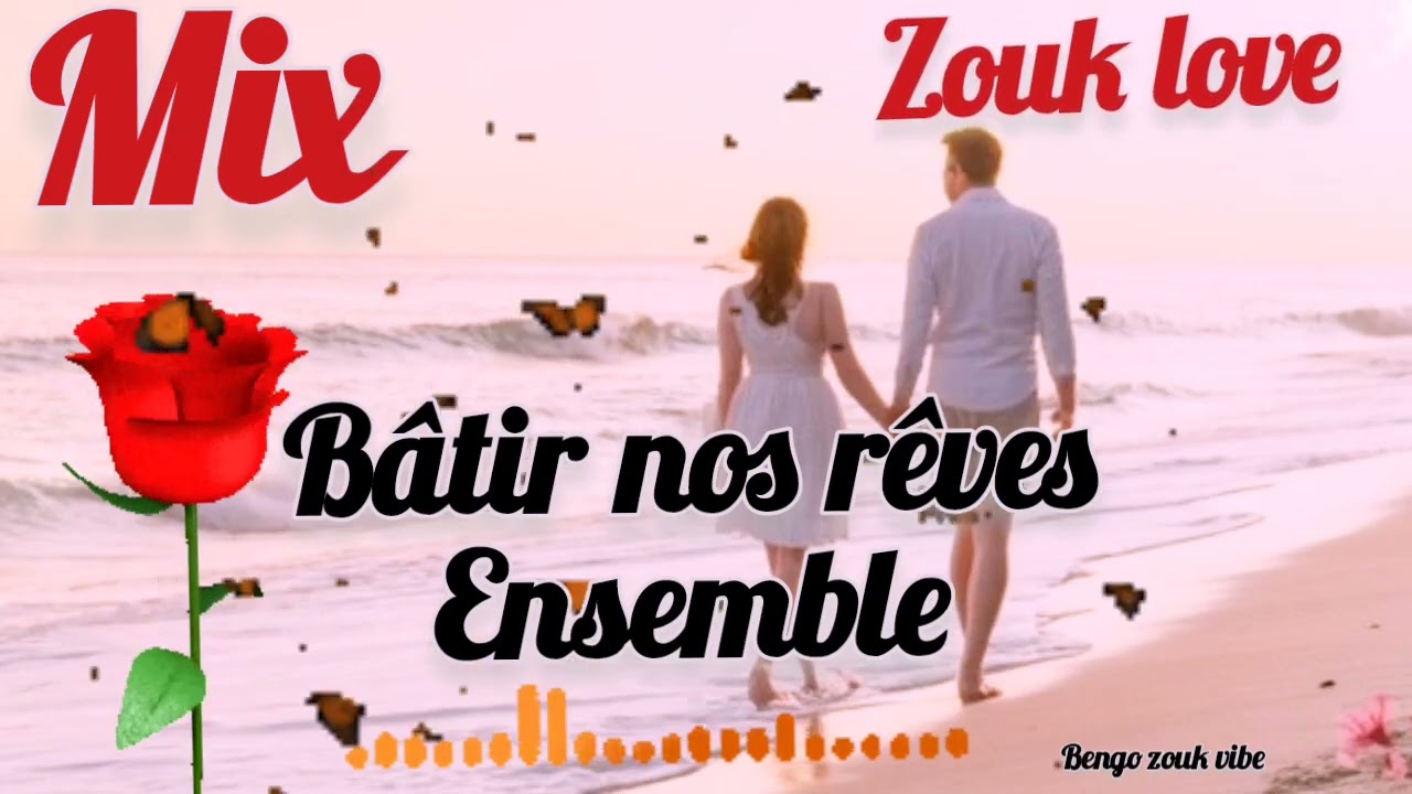 Bâtir nos rêves ensemble 2026 ZOUK love