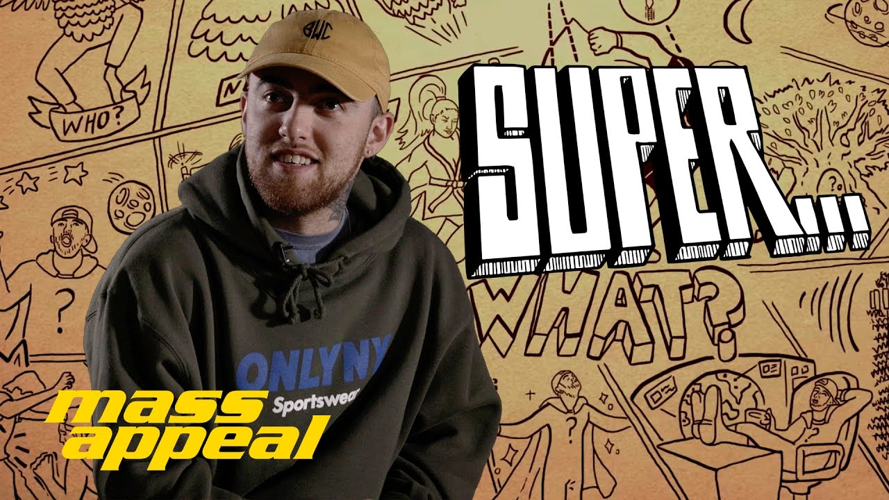 SUPER: Mac Miller
