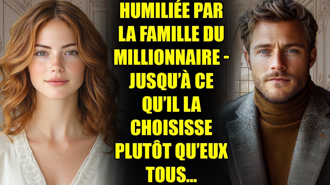 HUMILIÉE PAR LA FAMILLE DU MILLIONNAIRE - JUSQU’À CE QU’IL LA CHOISISSE PLUTÔT QU’EUX TOUS...