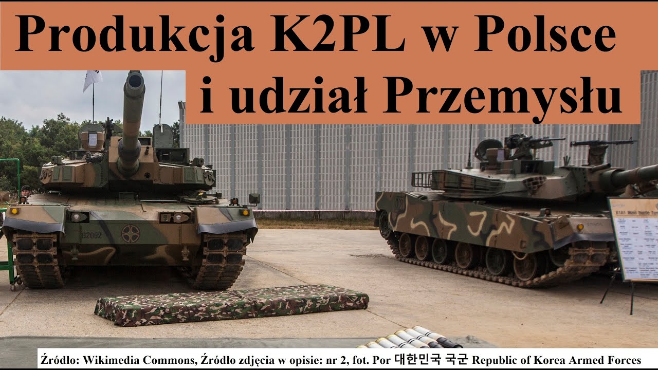 Produkcja czołg&oacute;w K2PL w Polsce i udział naszego Przemysłu