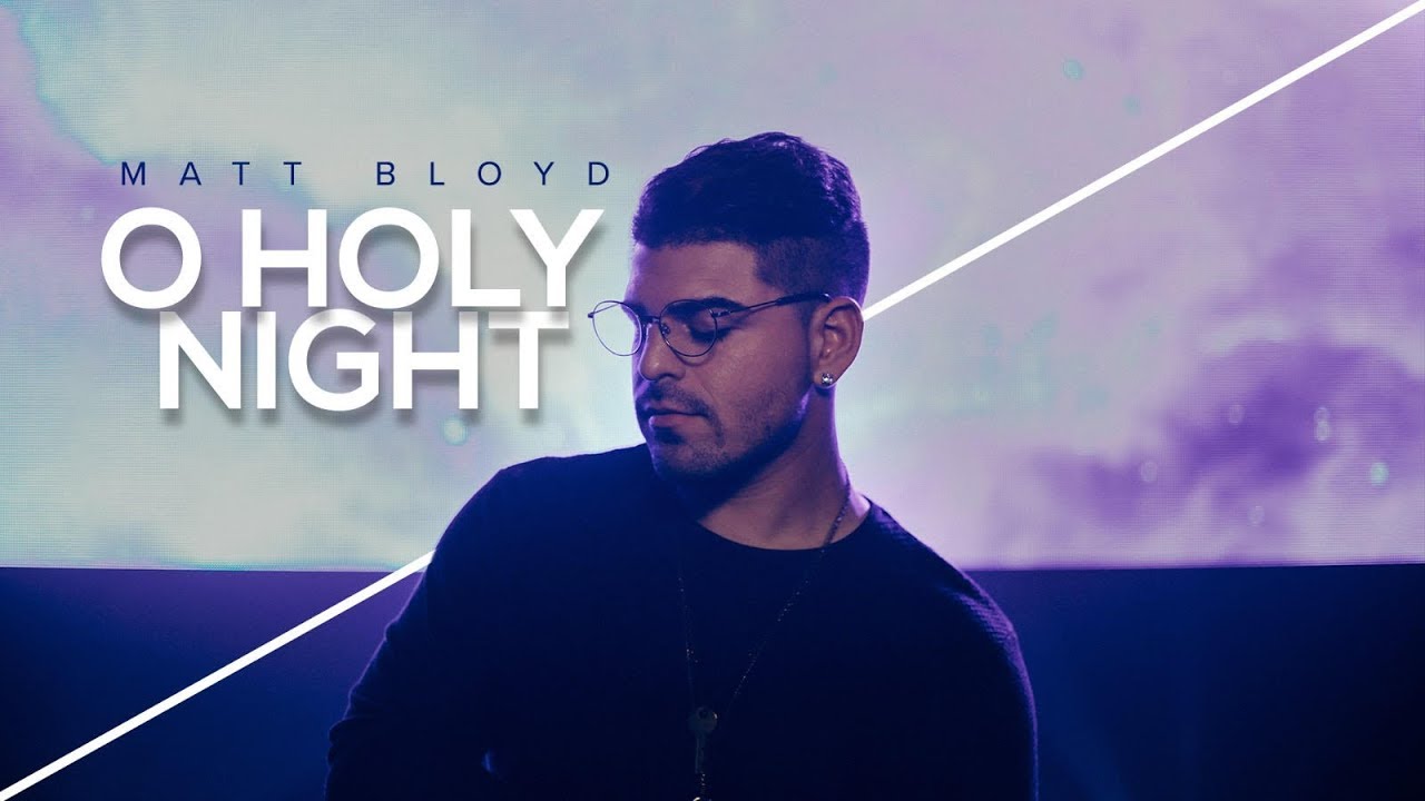 Matt Bloyd - O Holy Night (Official Video)
