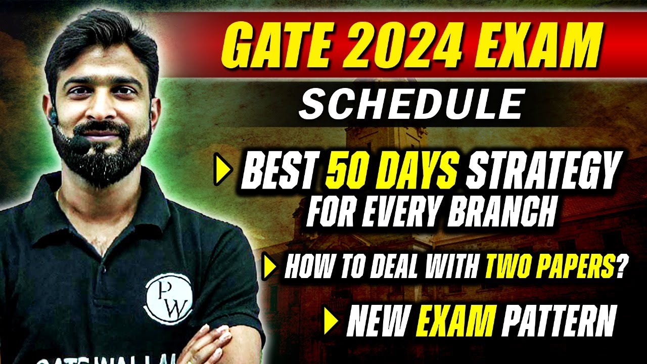 Best 50 Days Strategy For GATE All Branch | GATE 2024 Exam Schedule | How To Deal With Two Papers?