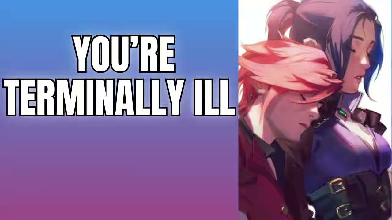 You're terminally ill - CaitVi x Listener  Arcane ASMR