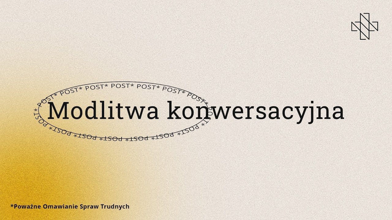POST – Modlitwa konwersacyjna | Piotr Zaremba | 11.01.2026 | Rozważanie