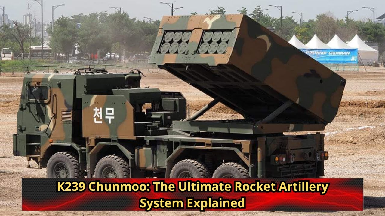 K239 Chunmoo The Ultimate Rocket Artillery System Explained