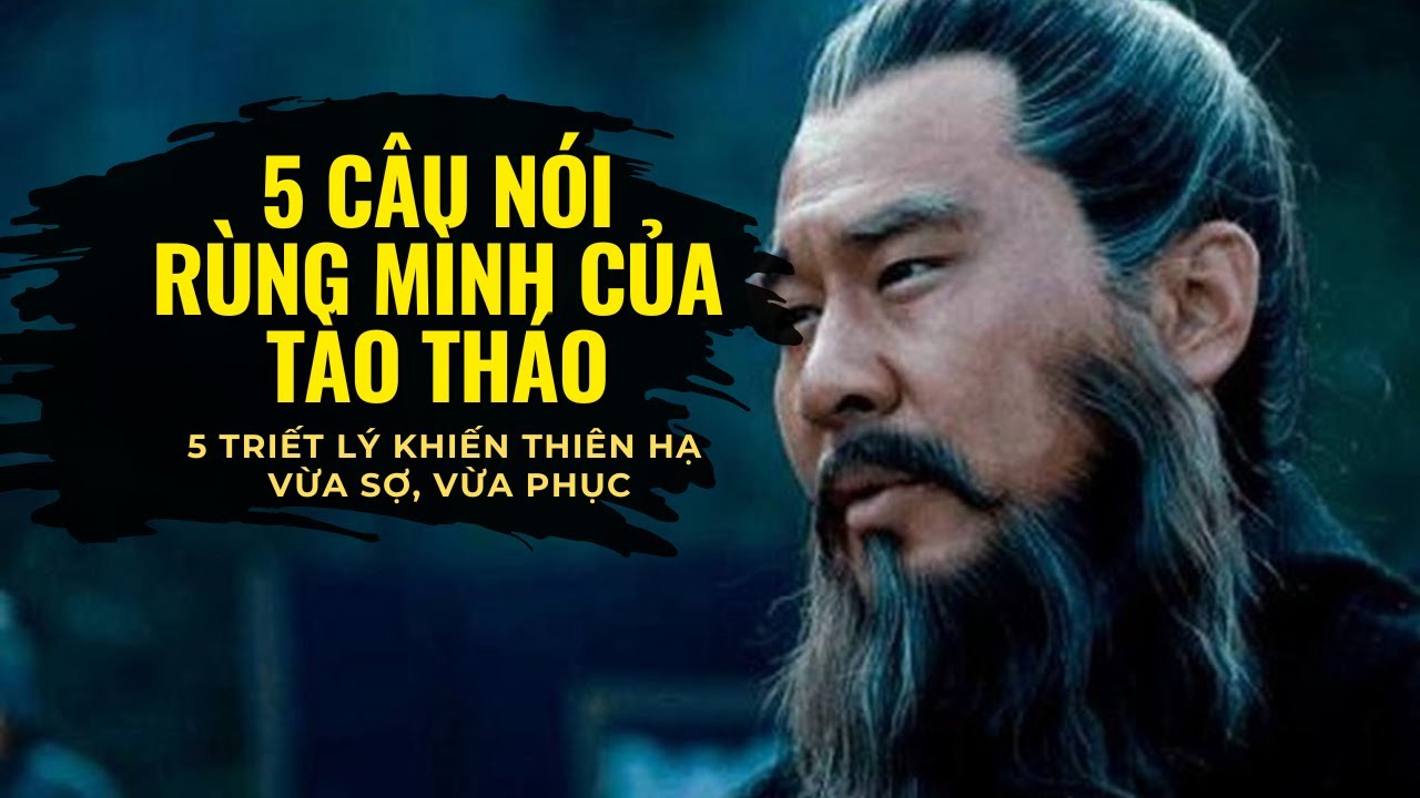 5 CÂU NÓI RÙNG MÌNH CỦA TÀO THÁO | Anh Hùng Hay Gian Hùng Của Tam Quốc?