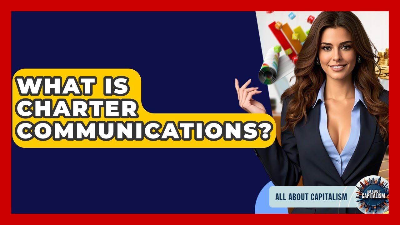 What Is Charter Communications? - All About Capitalism