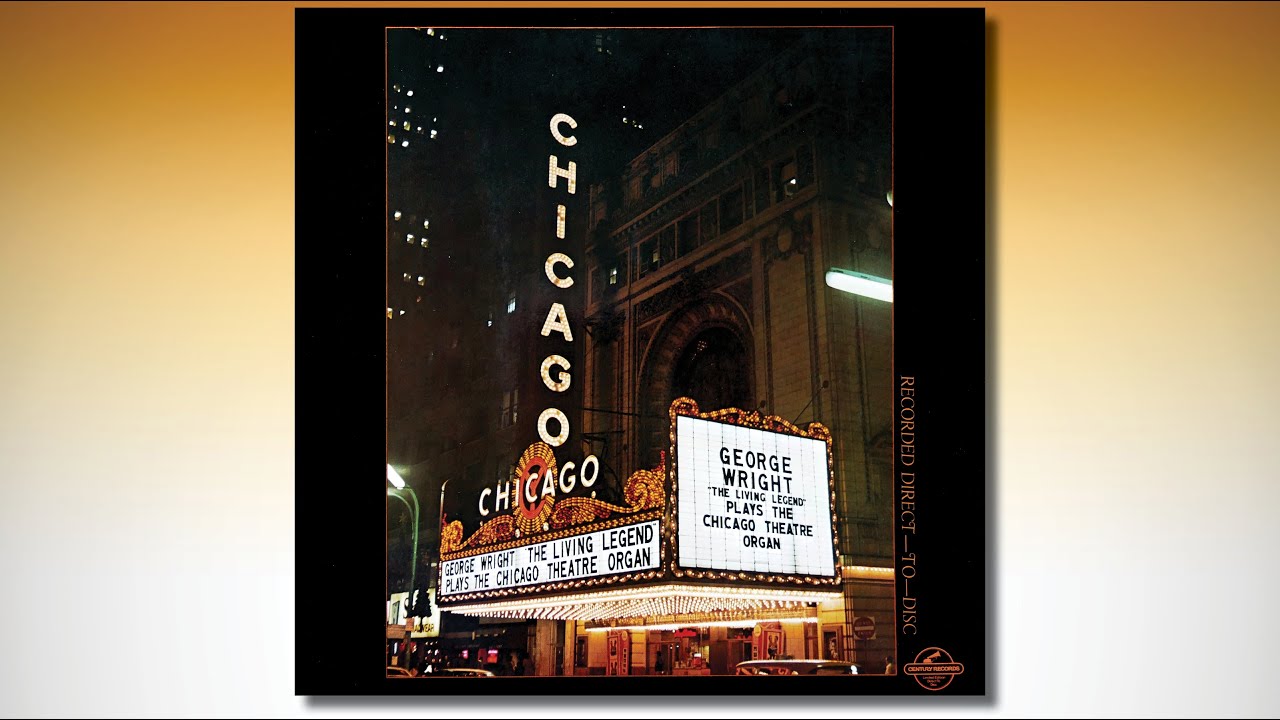 George Wright “The Living Legend” plays the Chicago Theatre Organ - Volume I