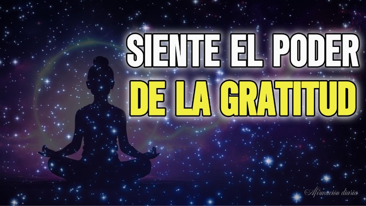 El PODER de la GRATITUD 🙏🏼 | DA las GRACIAS  con AFIRMACIONES POSITIVAS 😌 |