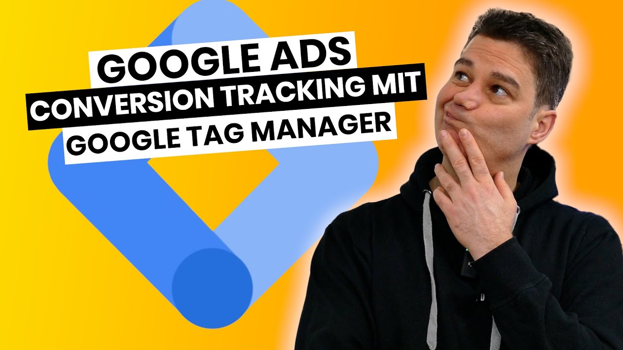 Google Ads: Google Tag Manager Conversion Tracking