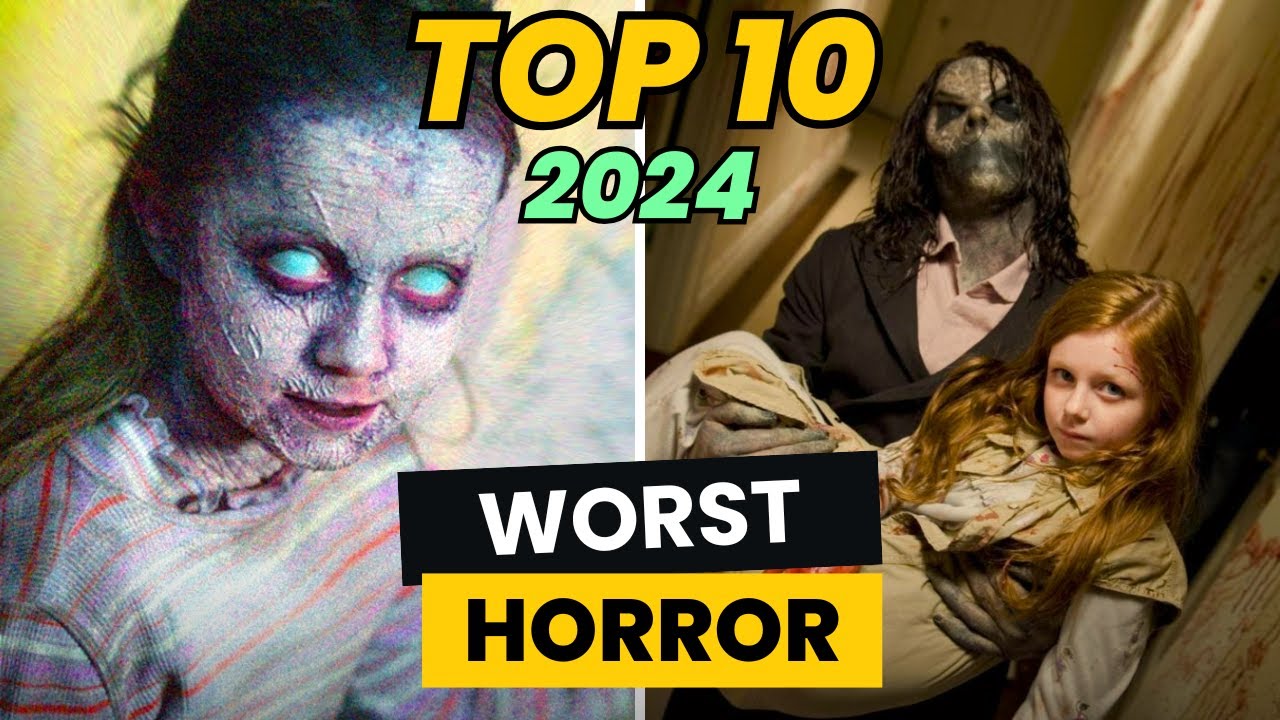 The 10 Worst Horror Movies of 2024: A Year of Scares Gone Wrong